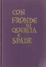 Con fronde di quercia e spade - Un mondo è andato in rovina