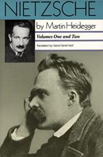 Nietzsche: Volume I : The Will to Power As Art : Volume II : The Eternal Recurrence of the Same/2 Volumes in 1: Volumes One and Two