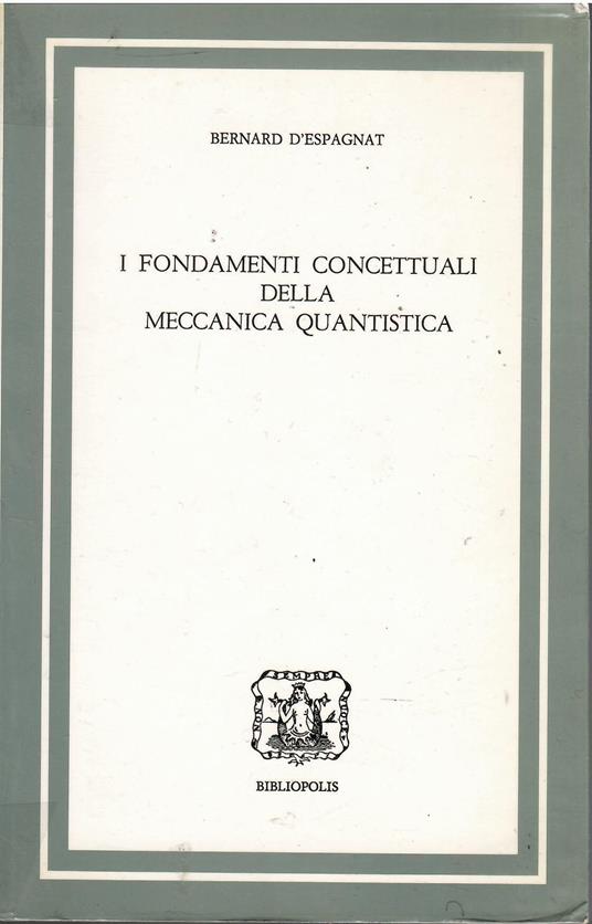 I fondamenti concettuali della meccanica quantistica - copertina