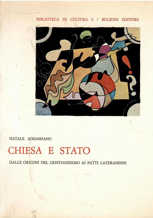 Chiesa e stato. Dalle origini del Cristianesimo ai Patti lateranensi - Natale Addamiano - copertina