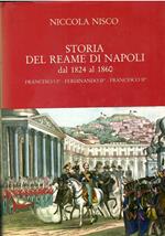 Storia Del Reame Di Napoli Dal 1824 Al 1860