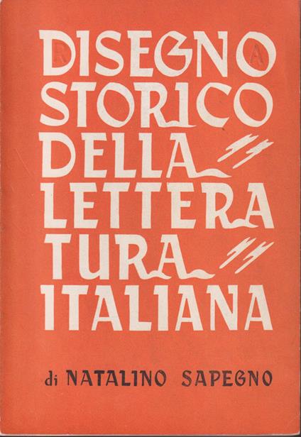 Disegno storico della letteratura italiana - Natalino Sapegno - copertina
