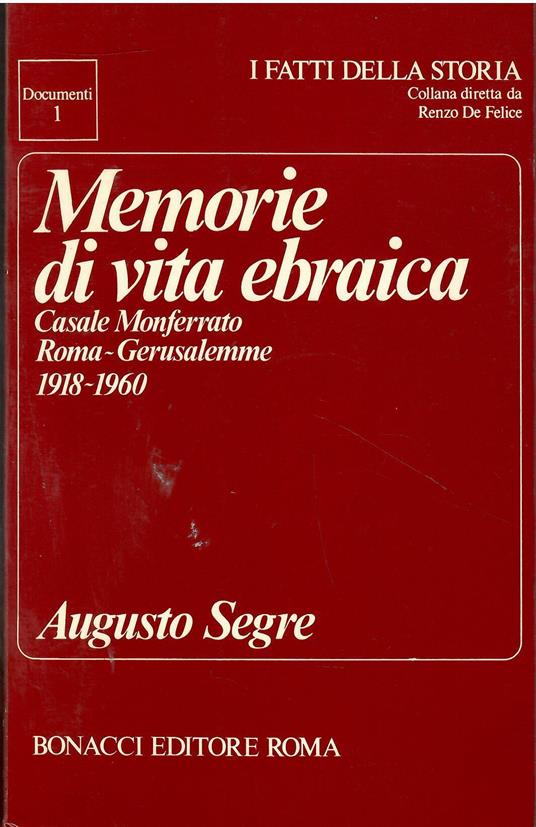 MEMORIE DI VITA EBRAICA. Casale Monferrato - Roma - Gerusalemme. 1918-1960 - Augusto Segre - copertina