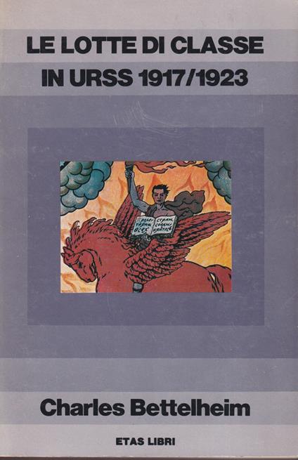 Le lotte di classe in Urss 1917/1923 - Charles Bettelheim - copertina