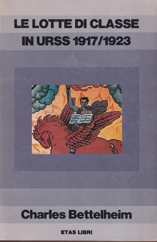 Le lotte di classe in Urss 1917/1923 - Charles Bettelheim - copertina