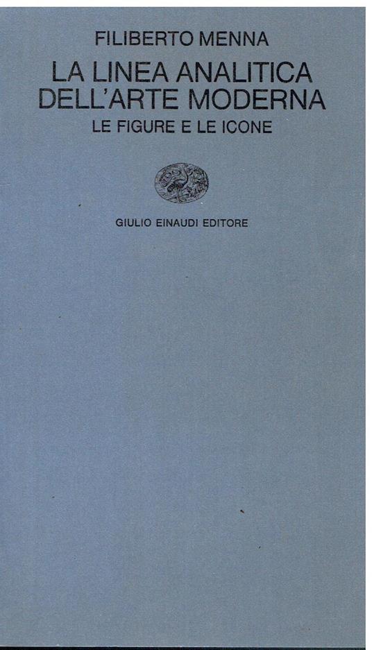 La linea analitica dell'arte moderna. Le figure e le icone - Filiberto Menna - copertina