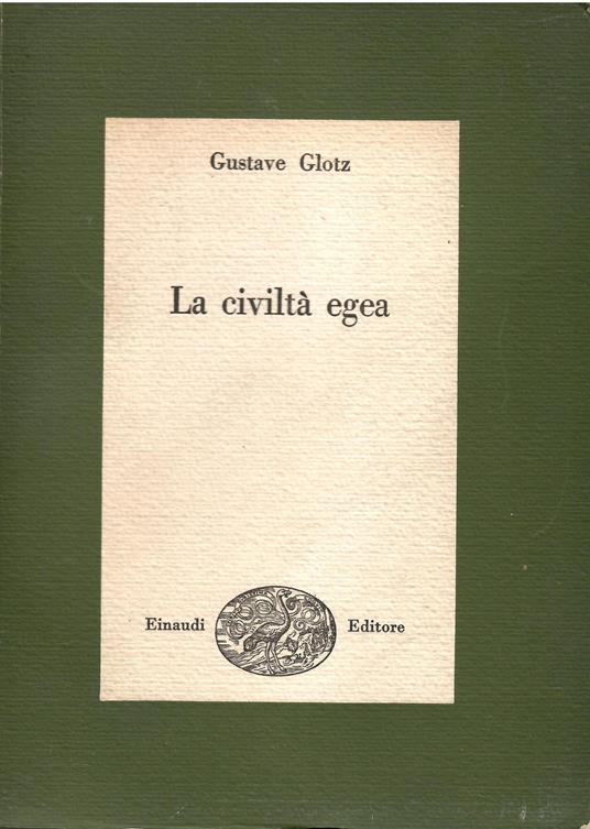 La civiltà egea - Gustave Glotz - copertina