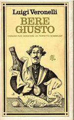 BERE GIUSTO. Ognuno può diventare un perfetto Sommelier