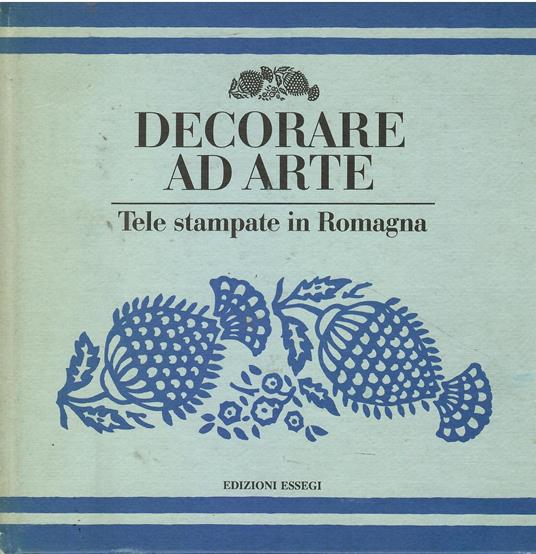 Decorare ad arte Tele stampate in Romagna - copertina