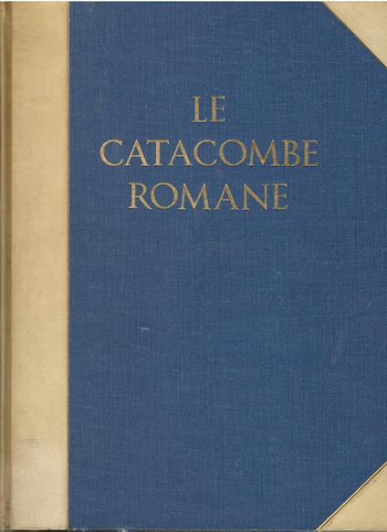 Le catacombe romane. Opera postuma - copertina