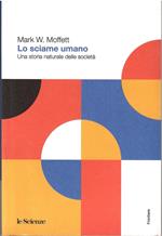 Lo sciame umano. Una storia naturale della società