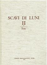 Scavi di Luni. Relazione delle campagne di scavo 1972 - 1973 -1974