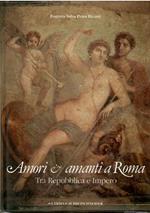 Amori e amanti a Roma tra Repubblica e impero