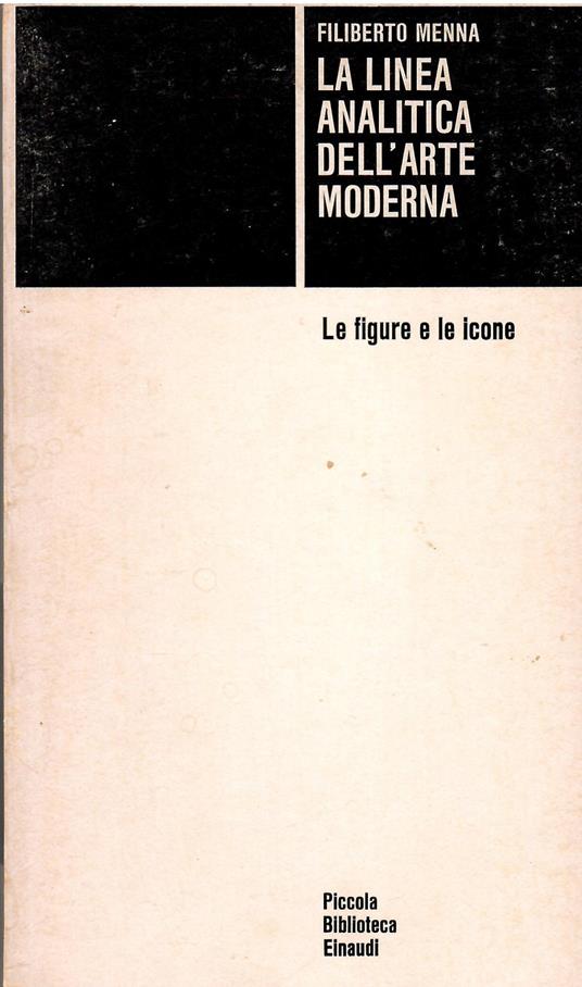 La linea analitica dell'arte moderna - Le figure e le icone - Filiberto Menna - copertina