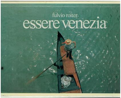 Essere Venezia - Fulvio Roiter - copertina