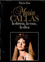 Maria Callas. La donna, la voce, la diva