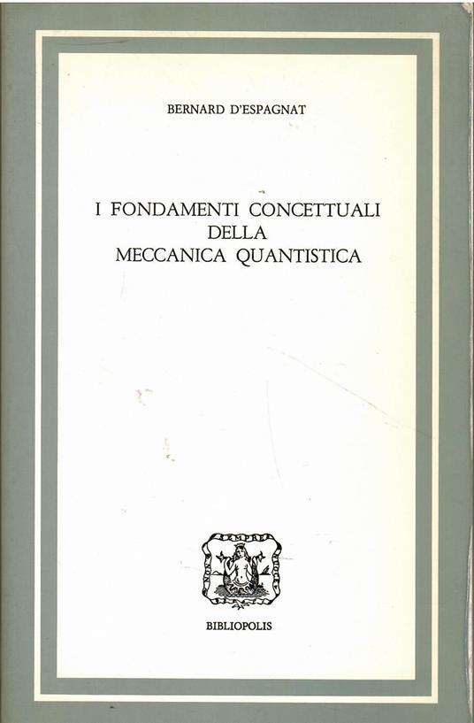 I fondamenti concettuali della meccanica quantistica - copertina