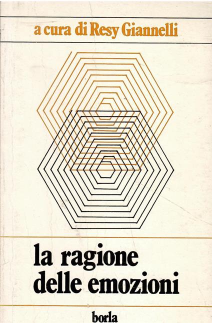 La ragione delle emozioni. Studi e dialoghi sull'affettività nel lavoro - copertina