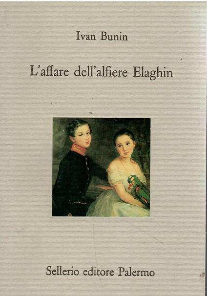 L' affare dell'alfiere Elaghin di Ivan Bunin - Ivan A. Bunin - copertina