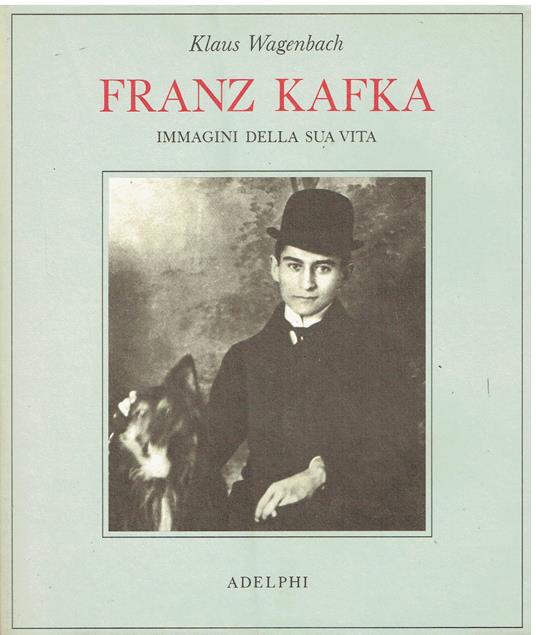 Franz Kafka. Immagini della sua vita - Klaus Wagenbach - copertina