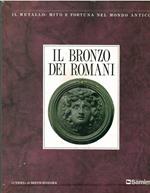 Il bronzo dei romani. Arredo e suppellettile. coll. Il metallo: mito e fortuna nel mondo antico
