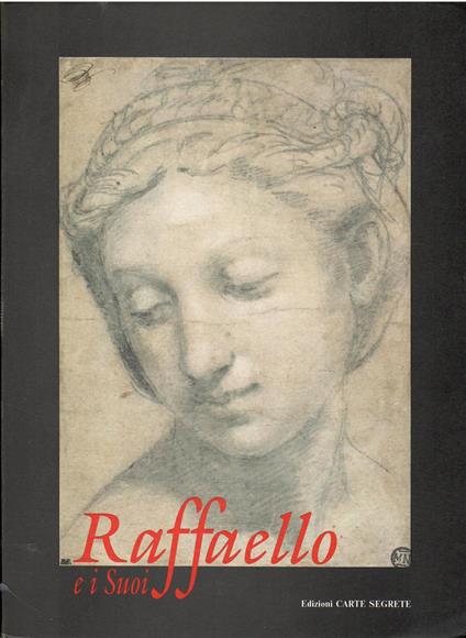 Raffaello e i suoi: disegni di Raffaello e della sua cerchia - copertina
