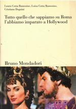 Tutto quello che sappiamo su Roma, l'abbiamo imparato a Hollywood