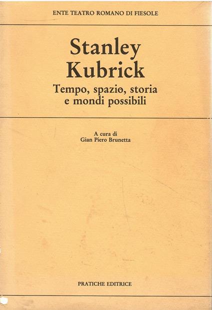 Stanley Kubrick. Tempo, spazio, storia e mondi possibili - copertina