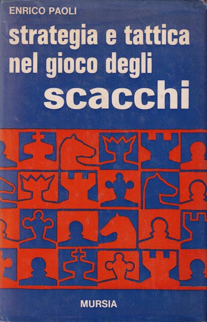 Strategia e tattica nel gioco degli scacchi - Enrico Paoli - copertina