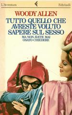 Tutto quello che avreste voluto sapere sul sesso, ma non avete mai osato chiedere
