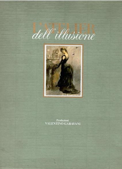 L' ATELIER DELL' ILLUSIONE. Teatro alla scala quarant'anni di costumi - copertina