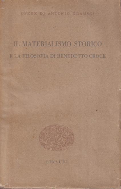 Il materialismo storico e la filosofia di Benedetto Croce - Antonio Gramsci - copertina