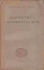 Gli intellettuali e l'organizzazione della cultura