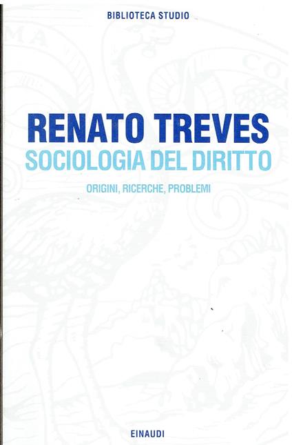 Sociologia del diritto : origini, ricerche, problemi - Renato Treves - copertina