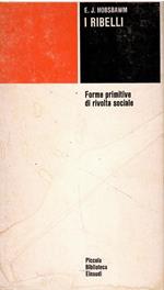 I ribelli. Forme primitive di rivolta sociale