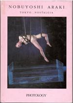 Nobuyoshi Araki. Tokyo Nostalgia