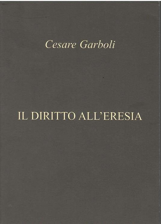 Il diritto all'eresia - Cesare Garboli - copertina