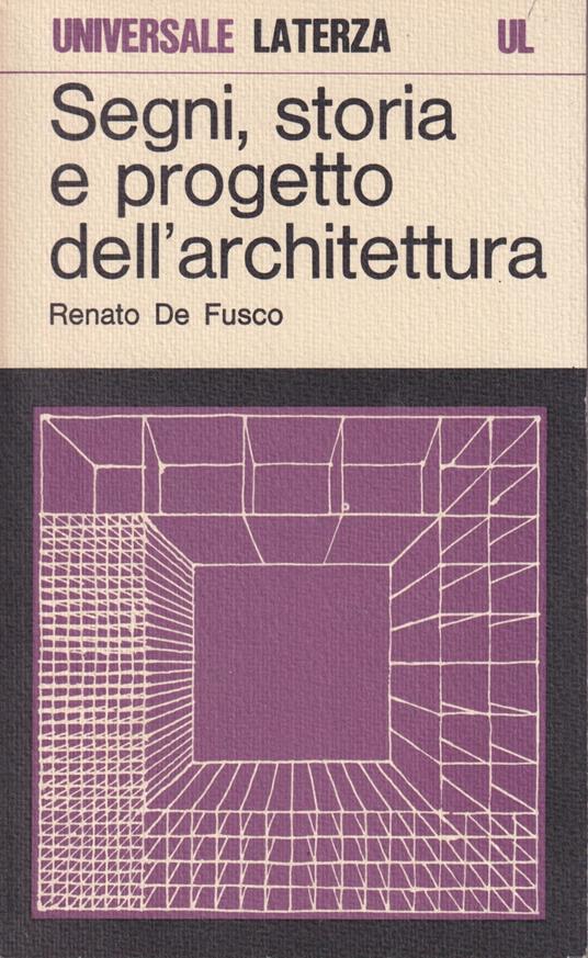 Segni, storia e progetto dell'architettura - Renato De Fusco - copertina