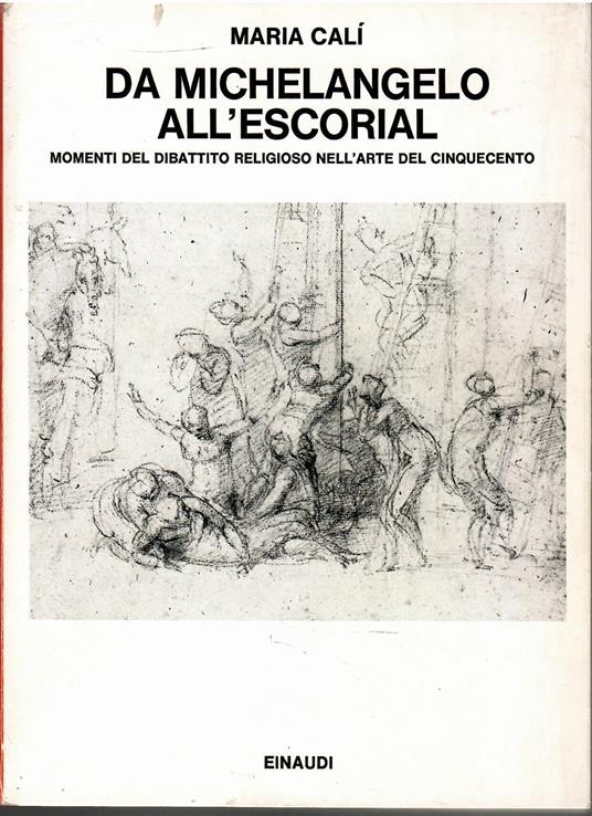 Da Michelangelo all'Escorial. Momenti del dibattito religioso nell'arte del Cinquecento - copertina