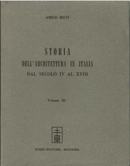Storia Dell'architettura in Italia Dal Secolo IV Al XVIII - Amico Ricci - copertina