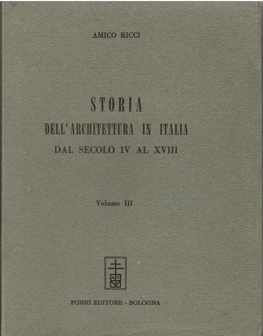 Storia Dell'architettura in Italia Dal Secolo IV Al XVIII - Amico Ricci - copertina
