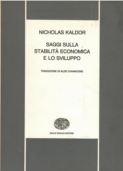Saggi sulla stabilità economica e lo sviluppo - Nicholas Kaldor - copertina