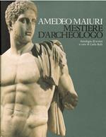Amedeo Maiuri: Mestiere D'Archeologo