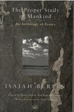 The Proper Study of Mankind: An Anthology of Essays