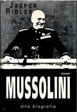 MUSSOLINI. Una biografia
