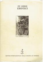 Storia illustrata dell'ex libris erotico. Simboli, sogni e menzogne negli ex libris erotici