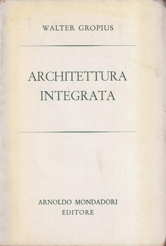 Architettura integrata - Walter Gropius - copertina