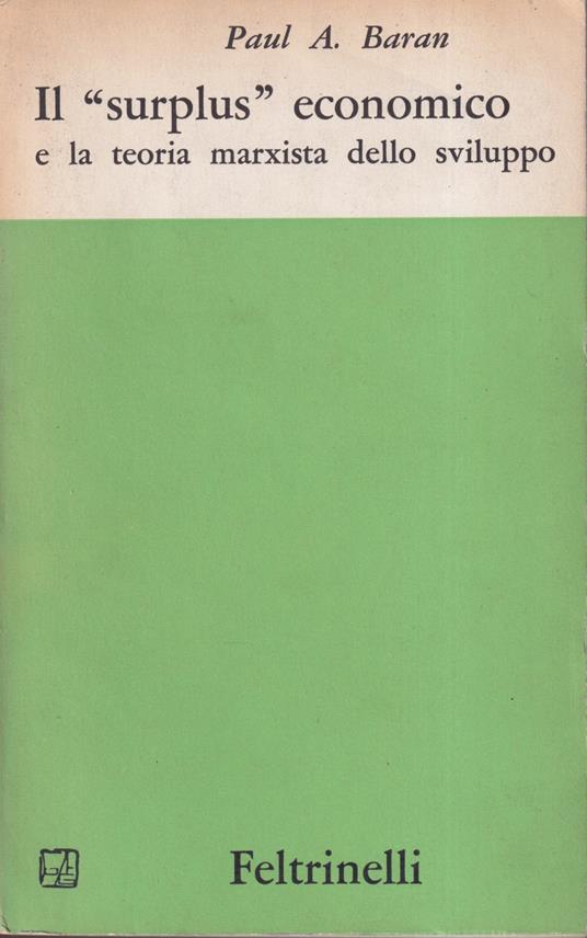 Il "surplus" economico e la teoria marxista dello sviluppo - Paul Baran - copertina