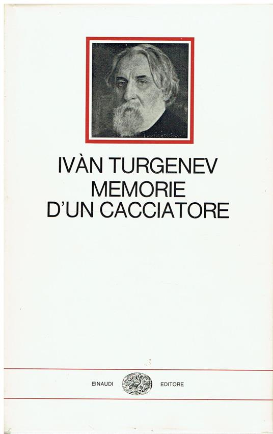 Memorie d'un cacciatore. Traduzione di Clara Coisson. Con un saggio di Viktor Sklovskij - Ivan Turgenev - copertina
