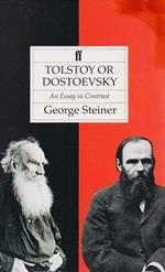 Tolstoy or Dostoevsky: An Essay in Contrast
